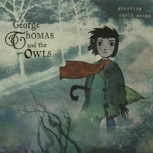George Thomas and the Owls - Shooting Cabin Songs album art